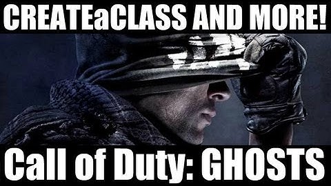 Call of Duty Ghosts   Create a Class, Soldiers, Killstreaks, Guns, All Perks, Patches, and More!