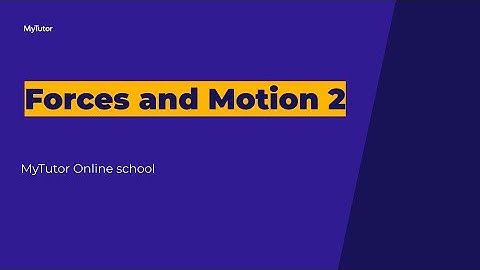 Forces and motion part 2 - live group tutorial - GCSE Physics