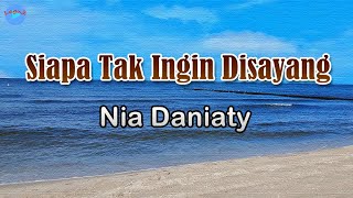 Siapa Tak Ingin Disayang -  Nia Daniaty (Lirik Lagu) | Lagu2