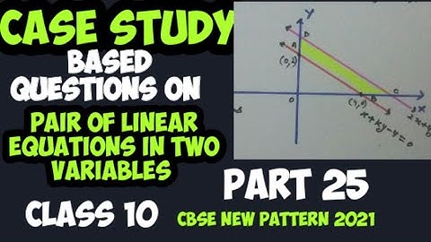 case study based Questions maths class 10 | pair of linear equations | case based cbse 2021 | ch 3