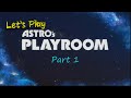 Let's Play Astro's Playroom!!! Part 1/6 (Intro/Tutorial!!)