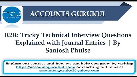 R2R: Tricky Technical Interview Questions Explained with Journal Entries | By Santosh Phulse