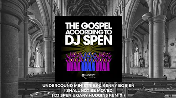 I Shall Not Be Moved (DJ Spen & Gary Hudgins Remix) - Underground Ministries, Kenny Bobien,