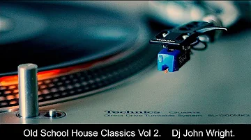 HOUSE CLASSICS MIX Vol 2 Late 90s, 2000s Dj John Wright.
