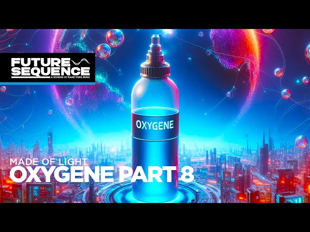 Made Of Light - Oxygene Part 8