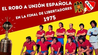 El robo a Unión Española en la final de Libertadores 1975