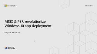 Ignite 2018 - MSIX and PSF, the revolution for Windows 10 app deployment screenshot 4