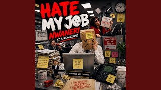 HATE MY JOB! (feat. Akasha Kunar)