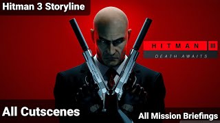 HITMAN 3 All Cutscenes And Mission Briefings Compilation | Hitman 3 Storyline