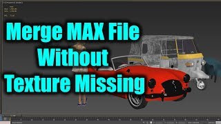 Merge MAX File Without Texture Missing Profile