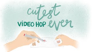 3rd ANNUAL CUTEST VIDEO HOP EVER -  GIVEAWAY!