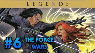 The Force Wars | Star Wars Legends Chronological Review Part 6