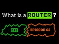 What is a Router? [KB Ep 2]
