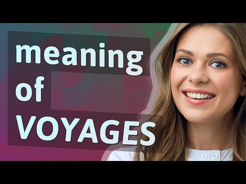 Voyages Meaning Of Voyages
