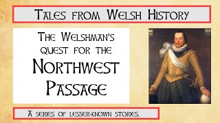 A Welsh explorer's quest for the Northwest Passage. The voyages of Sir Thomas Button. #WelshHistory