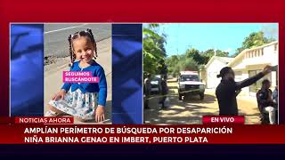 Amplían Perímetro De Búsqueda Por Desaparición Niña Brianna Genao En Imbert, Puerto Plata
