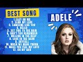 Adele Best Songs Playlist 2024 Greatest Hits Full Album