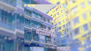Sonfung - Ramble Knot Official Audio