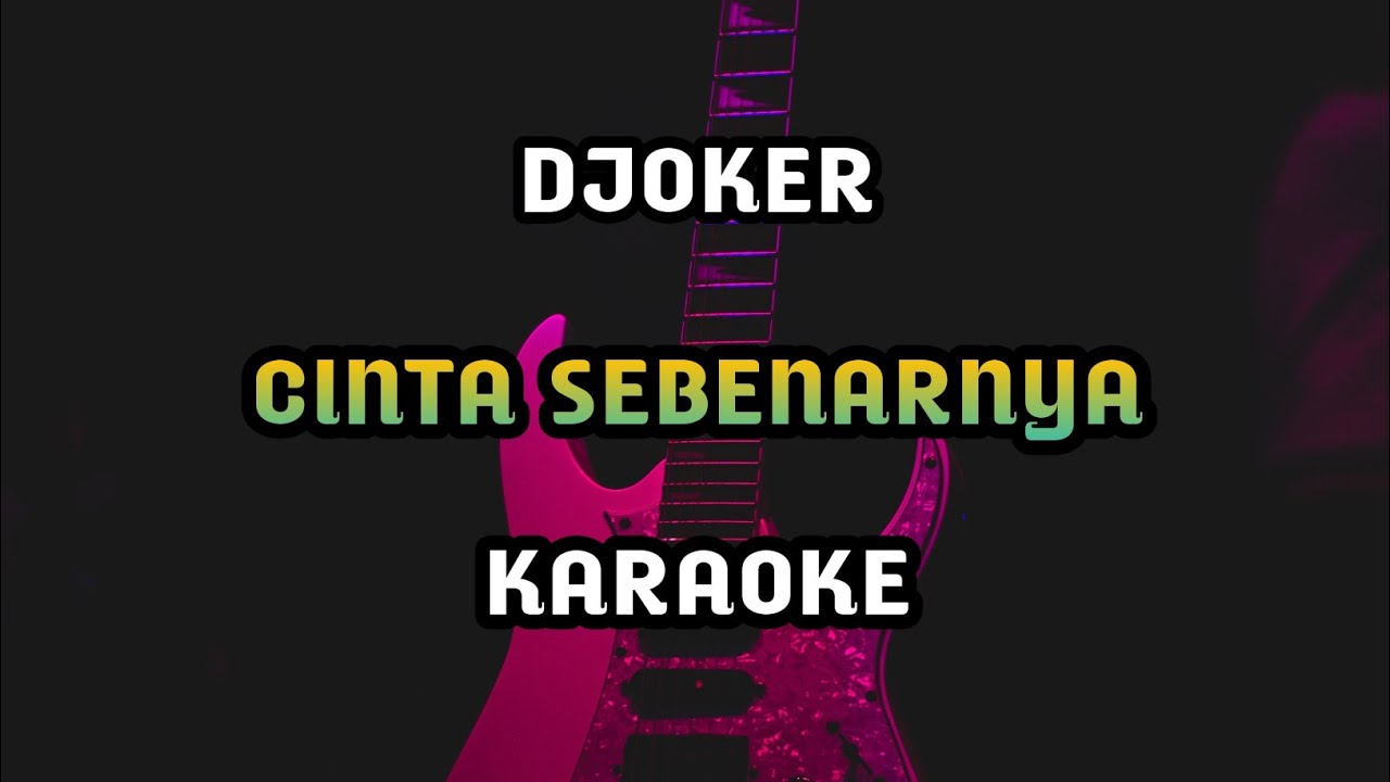 Djoker Cinta Sebenarnya (KARAOKE NO VOCAL) YouTube