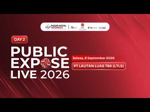 Public Expose Live 2026 - PT Lautan Luas Tbk (LTLS)