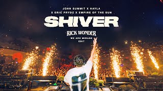 John Summit X Hayla X Eric Prydz x Empire Of The Sun - Shiver (Rick Wonder We Are Mirage Edit)