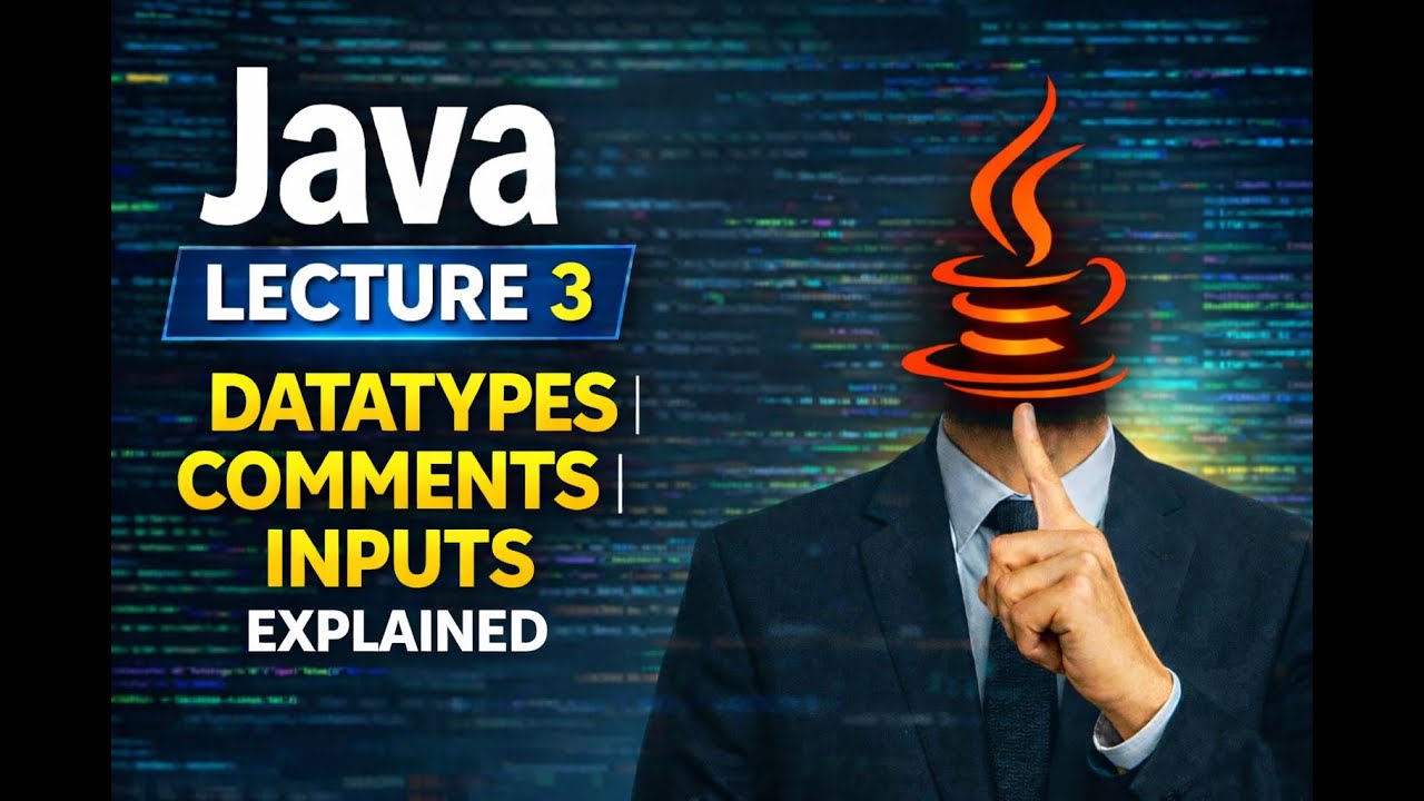 JAVA COURSE | DATATYPES | COMMENT | INPUTS | LECTURE 03 - YouTube