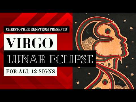 Lunar Eclipse in Virgo (March 3, 2026): What You ABSOLUTELY NEED To Know for All 12 Zodiac Signs thumbnail