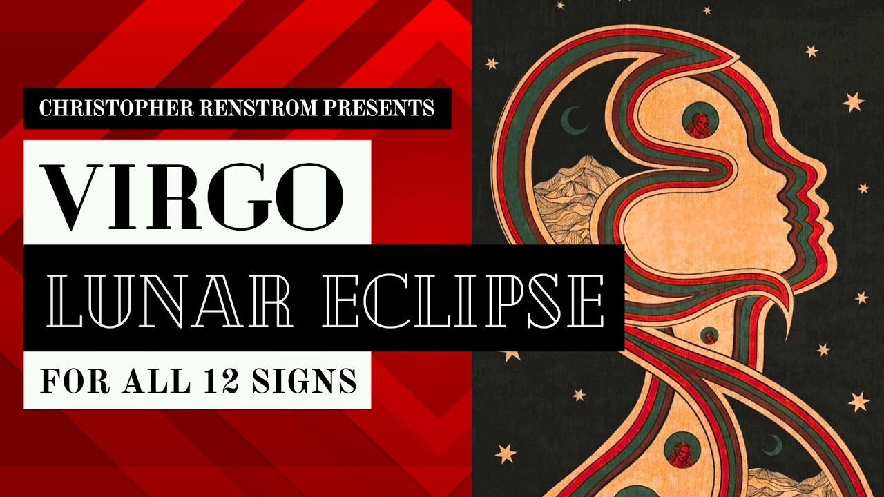Lunar Eclipse in Virgo (March 3, 2026): What You ABSOLUTELY NEED To Know for All 12 Zodiac Signs