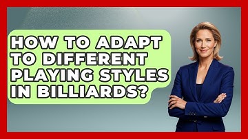How To Adapt To Different Playing Styles In Billiards? - Billiards Hustlers