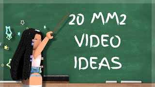 20 MM2 VIDEO IDEAS || Basically Luxen