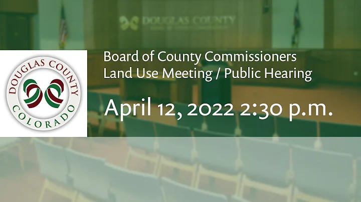 Board of Douglas County Commissioners - April 12, 2022, Land Use Meeting/Public Hearing