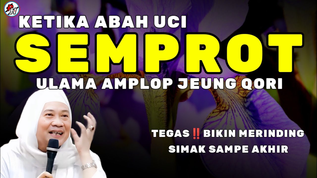ABUYA UCI TURTUSI || SEMPROT ULAMA AMPLOP JEUNG QORI _ TEGAS‼️BIKIN MERINDING
