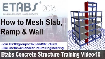 How to Mesh Slab, Ramp & Wall in Etabs 2016 V 10