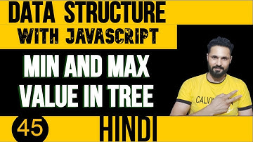 DSA with JavaScript in Hindi #45 find minimum and Maximum Value in Binary Search Tree