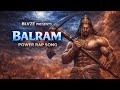 Balram (Haldhar Ka Prahar) | Powerful Hindi Rap | Mythology Aggressive Rap | BLVZE