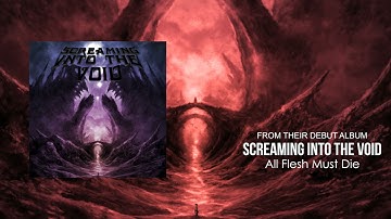 All Flesh Must Die by Screaming Into The Void - The Slick Metal Promotions