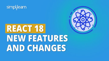 React 18 Overview | React 18 New Features and Changes | React 18 Tutorial 2023 | Simplilearn