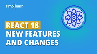 React 18 Overview | React 18 New Features and Changes | React 18 Tutorial 2023 | Simplilearn