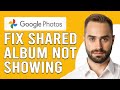 How To Fix Google Photos Shared Album Not Showing (Simple Solutions To Try)