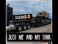 HEAVY HAUL#34 JUST ME AND MY TANK, CRUISING.KNOW YOUR ROUTE