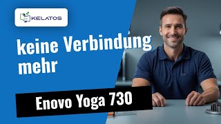 Enovo Yoga 730: keine Verbindung mehr? 🔧 So reparieren wir es