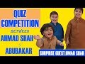 Cute Ahmad shah and Abubakar Quiz Competition 2019