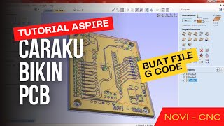 Cara Membuat File Gcode Pcb Menggunakan Aspire Untuk Umpan Mesin Cnc