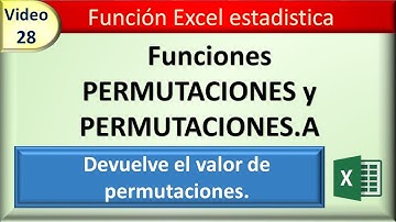 28 función Excel estadística: PERMUTACIONES y PERMUTACIONES.A