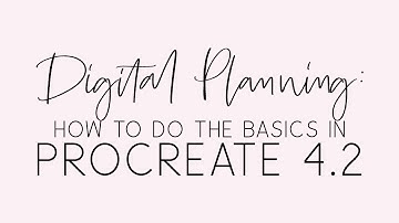 Digital Planning: How to Do the Basics in Procreate 4.2
