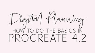 Digital Planning: How to Do the Basics in Procreate 4.2
