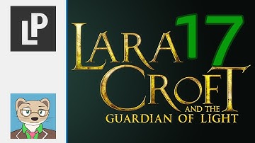 Still no bugs — Lara Croft and the Guardian of Light with Yahweasel — Part 17