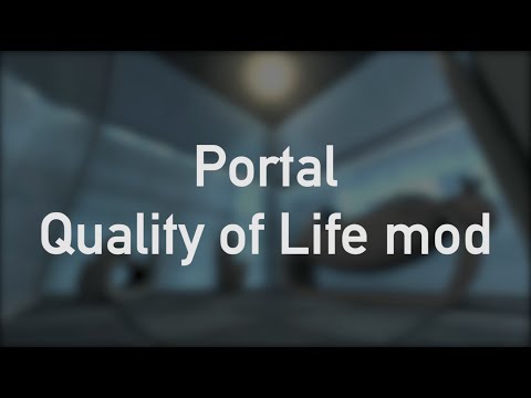 Portal: Quality of Life Mod (Out Now!)