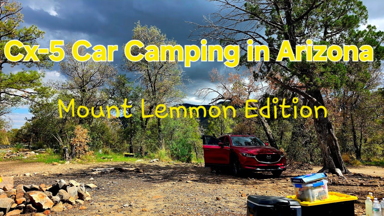 From Bigelow Bust to Mount Lemmon Adventure | CX-5 Car Camping Vlog