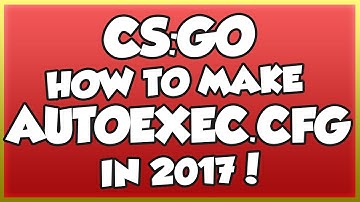 CS:GO - HOW TO MAKE AN AUTOEXEC.CFG 2018! (QUICK & EASY!)